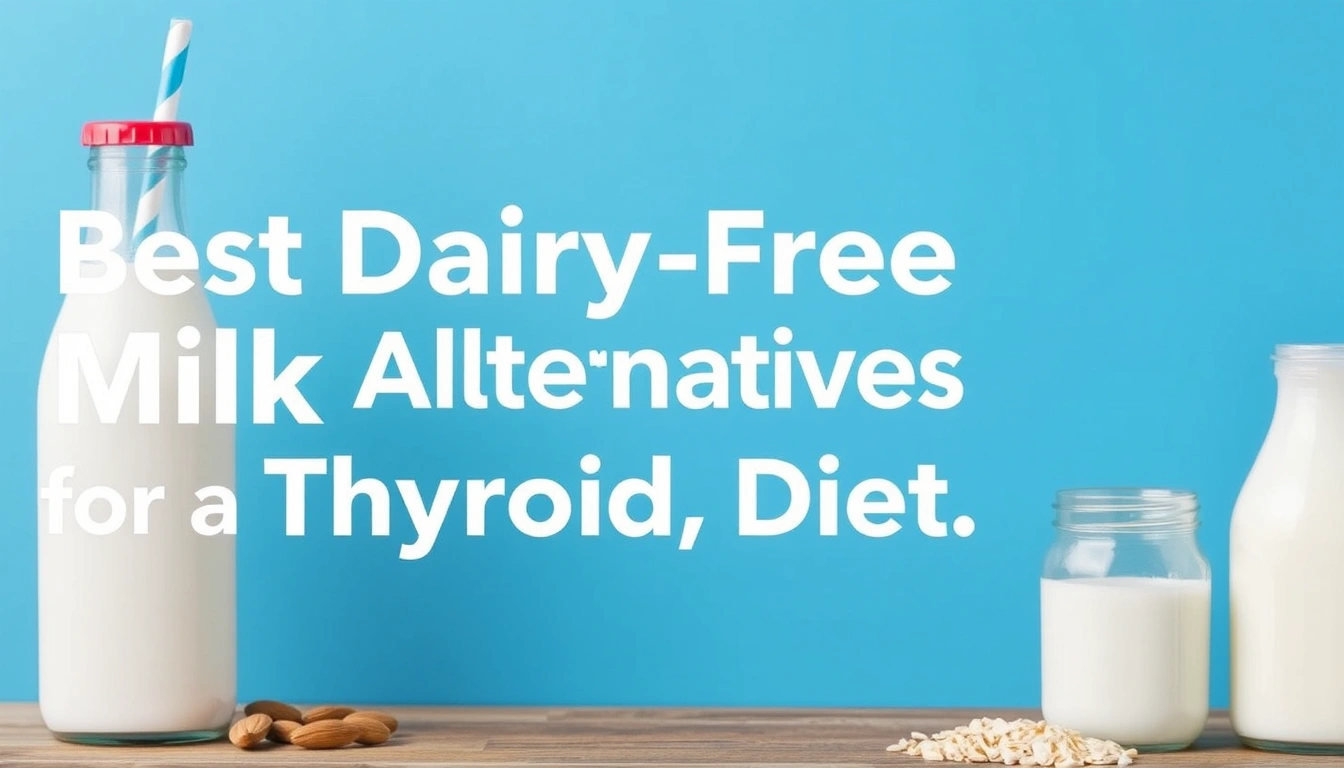Best Dairy-Free Milk Alternatives for a Thyroid Diet: Oat, Almond, Soy, and More